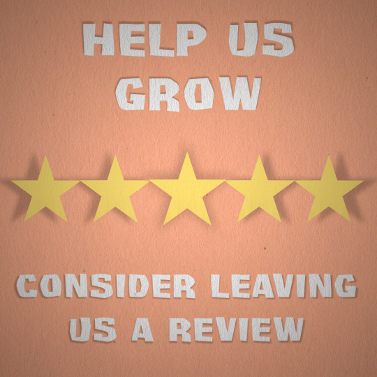 Help Us Grow, Consider Leaving Us A Review