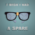 I Wish I Had A Spare